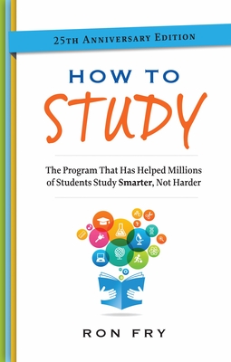 How to Study, 25th Anniversary Edition - Fry, Ron