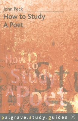 How to Study a Poet - Peck, John