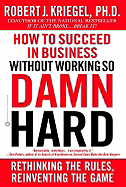 How to Succeed in Business Without Working So Damn Hard