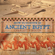 How to Survive in Ancient Egypt