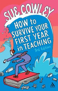 How to Survive Your First Year in Teaching