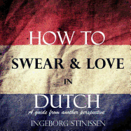 How to Swear & Love in Dutch