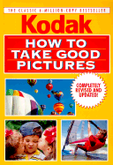How to Take Good Pictures, Revised Edition