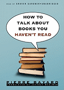 How to Talk about Books You Haven't Read