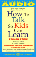How to Talk So Kids Can Learn: At Home and in School