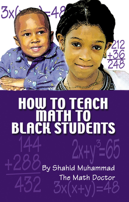 How to Teach Math to Black Students - Muhammad, Shahid