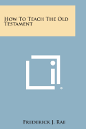How to Teach the Old Testament