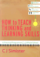 How to Teach Thinking and Learning Skills: A Practical Programme for the Whole School