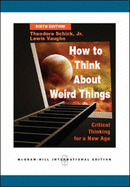 How to Think about Weird Things: Critical Thinking for a New Age