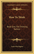 How to Think: Book One, the Thinking Technic