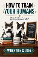 How To Train Your Humans