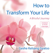 How to Transform Your Life: A Blissful Journey