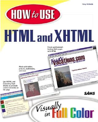 How to Use HTML & XHTML - Rebholz, Gary