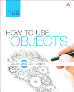 How to Use Objects: Code and Concepts
