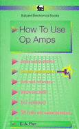 How to Use Operational Amplifiers - Parr, E.A.