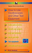 How to Use Oscilloscopes and Other Test Equipment