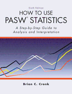 How to Use Pasw Statistics: A Step-By-Step Guide to Analysis and Interpretation