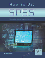 How to Use SPSS�: A Step-By-Step Guide to Analysis and Interpretation