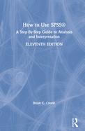 How to Use Spss(r): A Step-By-Step Guide to Analysis and Interpretation