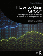 How to Use Spss(r): A Step-By-Step Guide to Analysis and Interpretation
