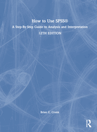 How to Use Spss(r): A Step-By-Step Guide to Analysis and Interpretation