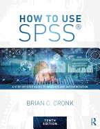 How to Use Spss(r): A Step-By-Step Guide to Analysis and Interpretation