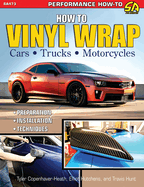 How to Vinyl Wrap Cars, Trucks & MCS: Installation, Preparation, & Techniques