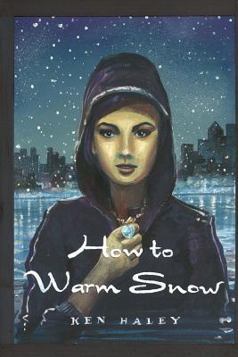 How to Warm Snow - Haley, Ken