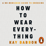 How to Wear Everything