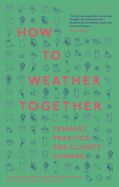How to Weather Together: Feminist Practice for Climate Change