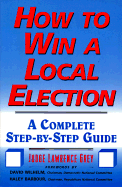 How to Win a Local Election