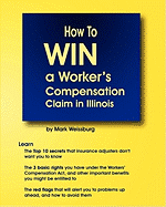 How to Win a Workers' Compensation Claim in Illinois