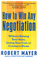 How to Win Any Negotiation
