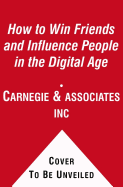 How to Win Friends & Influence People in the Digital Age
