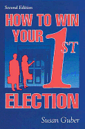 How to Win Your 1st Election