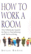 HOW TO WORK A ROOM