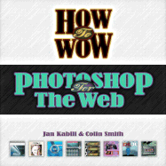 How to Wow: Photoshop for the Web