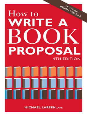 How to Write a Book Proposal - Larsen, Michael