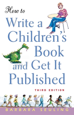 How to Write a Children's Book and Get It Published - Seuling, Barbara