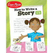 How to Write a Story, Grades 1-3