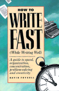 How to Write Fast (While Writing Well)
