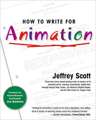 How to Write for Animation - Scott, Jeffrey