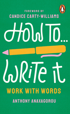 How To Write It: Work With Words - Anaxagorou, Anthony