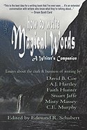 How to Write Magical Words: A Writer's Companion
