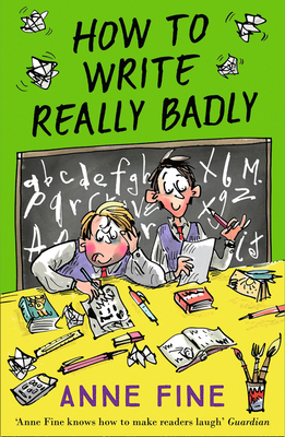 How to Write Really Badly - Fine, Anne