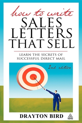 How to Write Sales Letters That Sell - Bird, Drayton