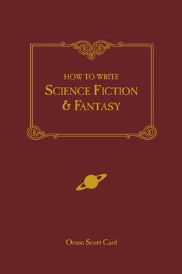 How to Write Science Fiction & Fantasy - Card, Orson Scott