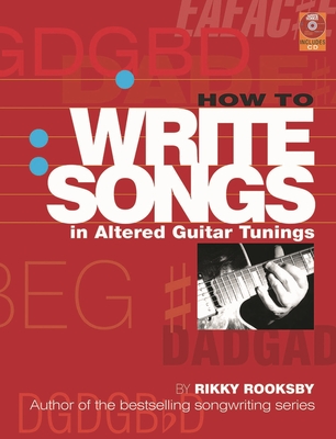 How to Write Songs in Altered Guitar Tunings - Rooksby, Rikky