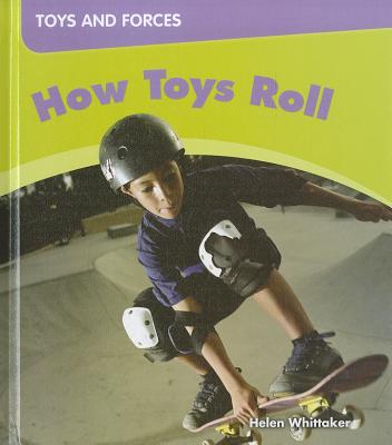 How Toys Roll - Whittaker, Helen