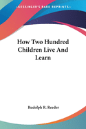 How Two Hundred Children Live And Learn